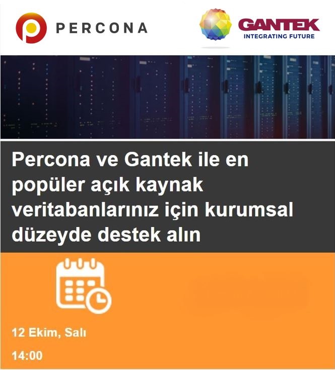 Percona ve Gantek ile en popüler açık kaynak veritabanlarınız için kurumsal düzeyde destek alın